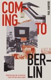 Coming To Berlin: Global Journeys Into an Electronic Music and Club Culture Capital (eBook, ePUB)