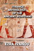 Strange Mythology of the Ancient Egyptians (eBook, ePUB)