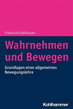 Wahrnehmen und Bewegen (eBook, ePUB) - Edelhäuser, Friedrich