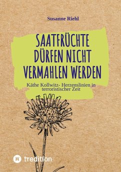 Saatfrüchte dürfen nicht vermahlen werden - Riehl, Susanne