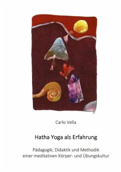 Hatha Yoga als Erfahrung - Vella, Carlo