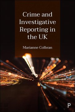 Crime and Investigative Reporting in the UK (eBook, ePUB) Cover Crime and Investigative Reporting in the UK (eBook, ePUB)