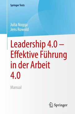 Leadership 4.0 ¿ Effektive Führung in der Arbeit 4.0 - Nogga, Julia;Rowold, Jens