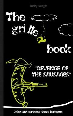 THE GRILLED BOOK Jokes and cartoons about barbecue - Roogle, Ricky