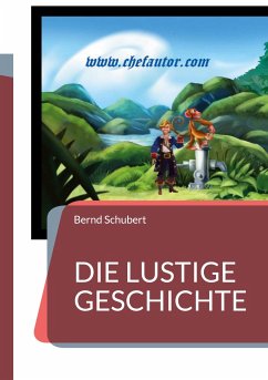 Die lustige Geschichte - Schubert, Bernd