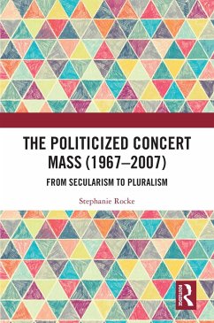 Cover The Politicized Concert Mass (1967-2007) (eBook, ePUB)