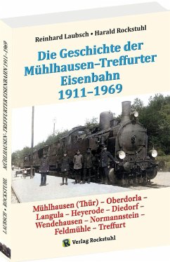 Mühlhausen-Treffurter Eisenbahn 1911-1969 - Laubsch, Reinhard;Rockstuhl, Harald