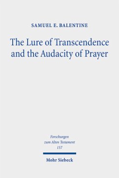 The Lure of Transcendence and the Audacity of Prayer - Balentine, Samuel E.