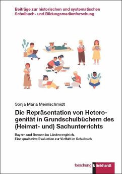 Die Repräsentation von Heterogenität in Grundschulbüchern des (Heimat- und) Sachunterrichts - Meinlschmidt, Sonja Maria
