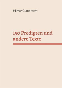 150 Predigten und andere Texte - Gumbrecht, Hilmar