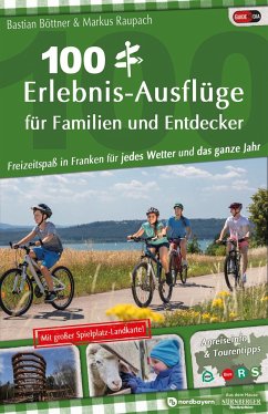 100 Erlebnis-Ausflüge für Familien und Entdecker - Böttner, Bastian; Raupach, Markus