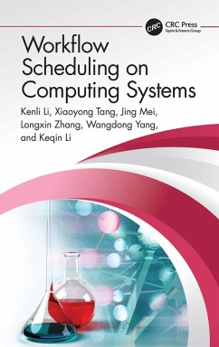 Workflow Scheduling on Computing Systems (eBook, ePUB) - Li, Kenli; Tang, Xiaoyong; Mei, Jing; Zhang, Longxin; Yang, Wangdong; Li, Keqin