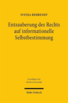 Entzauberung des Rechts auf informationelle Selbstbestimmung - Behrendt, Svenja