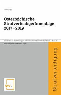 Österreichische StrafverteidigerInnentage 2017 — 2019 - Soyer, Richard (Herausgeber)