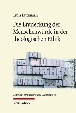 Die Entdeckung der Menschenwürde in der theologischen Ethik - Lauxmann, Lydia