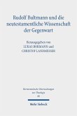 Rudolf Bultmann und die neutestamentliche Wissenschaft der Gegenwart