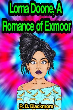 Lorna Doone: A Romance of Exmoor (eBook, ePUB) - D. Blackmore, R.