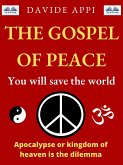 The Gospel Of Peace. You Will Save The World (eBook, ePUB)