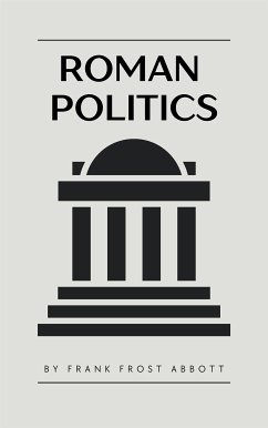 Roman Politics (eBook, ePUB) - Frost Abbott, Frank