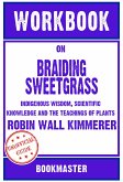 Workbook on Braiding Sweetgrass: Indigenous Wisdom, Scientific Knowledge and the Teachings of Plants by Robin Wall Kimmerer   Discussions Made Easy (eBook, ePUB)
