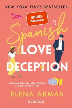 Spanish Love Deception - Manchmal führt die halbe Wahrheit zur ganz großen Liebe (eBook, ePUB) - Armas, Elena