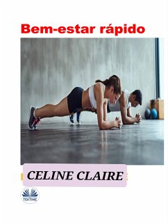 Bem-Estar Rápido (eBook, ePUB) - Claire, Celine