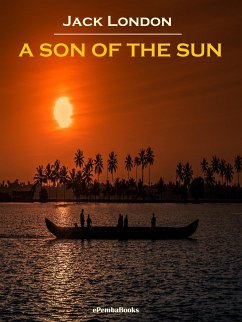 A Son of the Sun (Annotated) (eBook, ePUB) - London, Jack