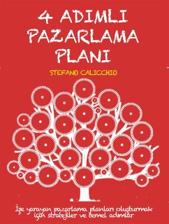 4 ADIMLI PAZARLAMA PLANI: İşe yarayan pazarlama planları oluşturmak için stratejiler ve temel adımlar (eBook, ePUB) - Calicchio, Stefano