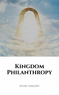 Kingdom Philanthropy (eBook, ePUB) - Vincent, Peter