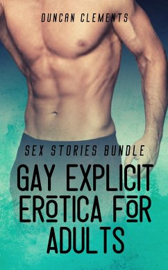 Gay Explicit Erotica for Adults (eBook, ePUB) - Clements, Duncan