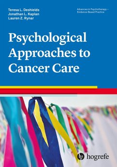 Psychological Approaches to Cancer Care (eBook, PDF) - Deshields, Teresa L.; Kaplan, Jonathan; Rynar, Lauren Z.