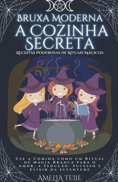 Magia Branca e Feitiços - Descubra o poder da magia aplicando os