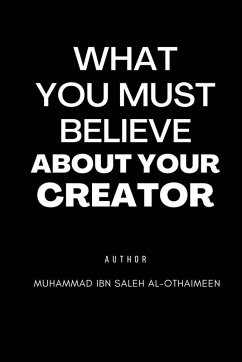 Cover WHAT YOU MUST BELIEVE ABOUT YOUR CREATOR