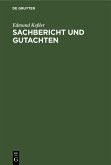 Sachbericht und Gutachten