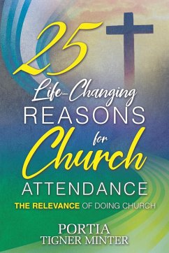 25 Life-Changing Reasons for Church Attendance - Minter, Portia Tigner