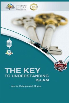 THE KEY TO UNDERSTANDING ISLAM - Ash Sheha, Abd Ar Rahman