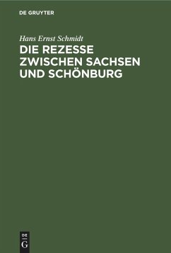 Die Rezesse zwischen Sachsen und Schönburg - Schmidt, Hans Ernst