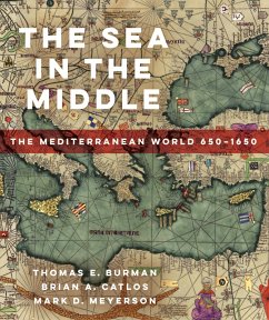 The Sea in the Middle (eBook, ePUB) - Burman, Thomas E; Catlos, Brian A.; Meyerson, Mark D.