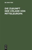 Die Zukunft der Völker von Mitteleuropa