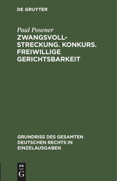 Zwangsvollstreckung. Konkurs. Freiwillige Gerichtsbarkeit - Posener, Paul