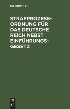 Strafprozessordnung für das Deutsche Reich nebst Einführungsgesetz