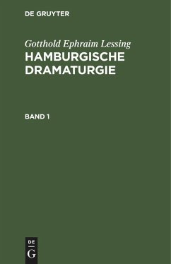 Gotthold Ephraim Lessing: Hamburgische Dramaturgie. Band 1 - Lessing, Gotthold Ephraim