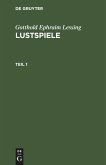 Gotthold Ephraim Lessing: Lustspiele. Teil 1