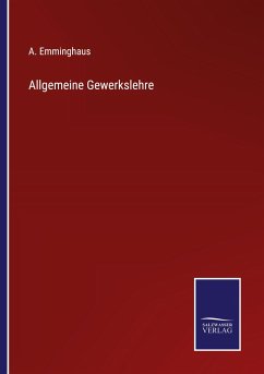 Allgemeine Gewerkslehre - Emminghaus, A.