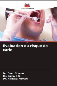 Évaluation du risque de carie - SUNDAR, Dr. Deep;B S, Dr. Suma;Kumari, Dr. Nirmala