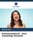 Zirkoniumdioxid - eine vielseitige Keramik