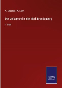 Der Volksmund in der Mark Brandenburg - Engelien, A.; Lahn, W.