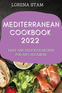 MEDITERRANEAN COOKBOOK 2022 - Stam, Lorena