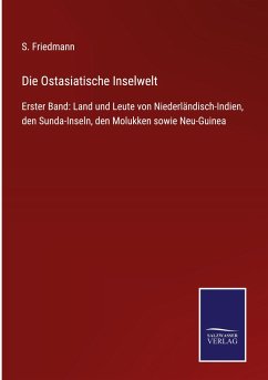 Die Ostasiatische Inselwelt - Friedmann, S.