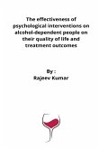 The effectiveness of psychological interventions on alcohol-dependent people on their quality of life and treatment outcomes